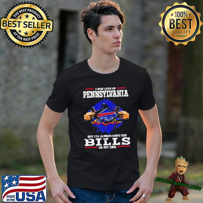 I May Live In Pennsylvania But I’ll Always Have The Buffalo Bills In My DNA Unisex