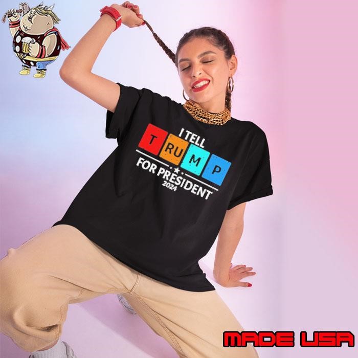 I Tell Trump For President 2024 Ladies tee
