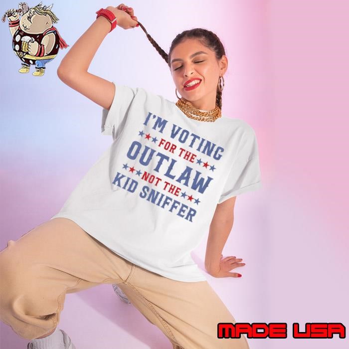 I'm voting for the outlaw not the kid sniffer stars Ladies tee