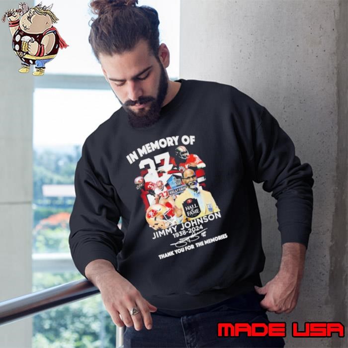In Memory Of 37 Jimmy Johnson 1938-2024 Thank You For The Memories Signature Sweatshirt