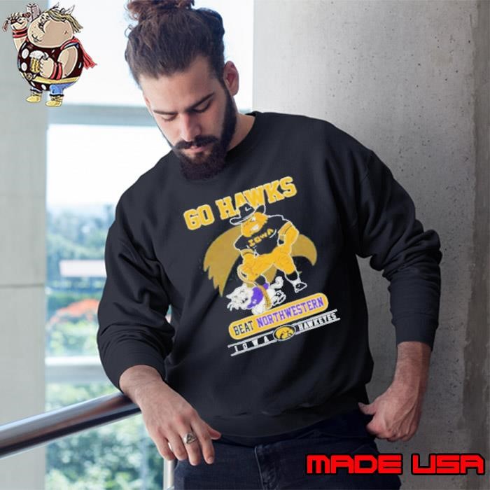 Iowa Hawkeyes Go Hawks Beat Northwestern Football Sweatshirt