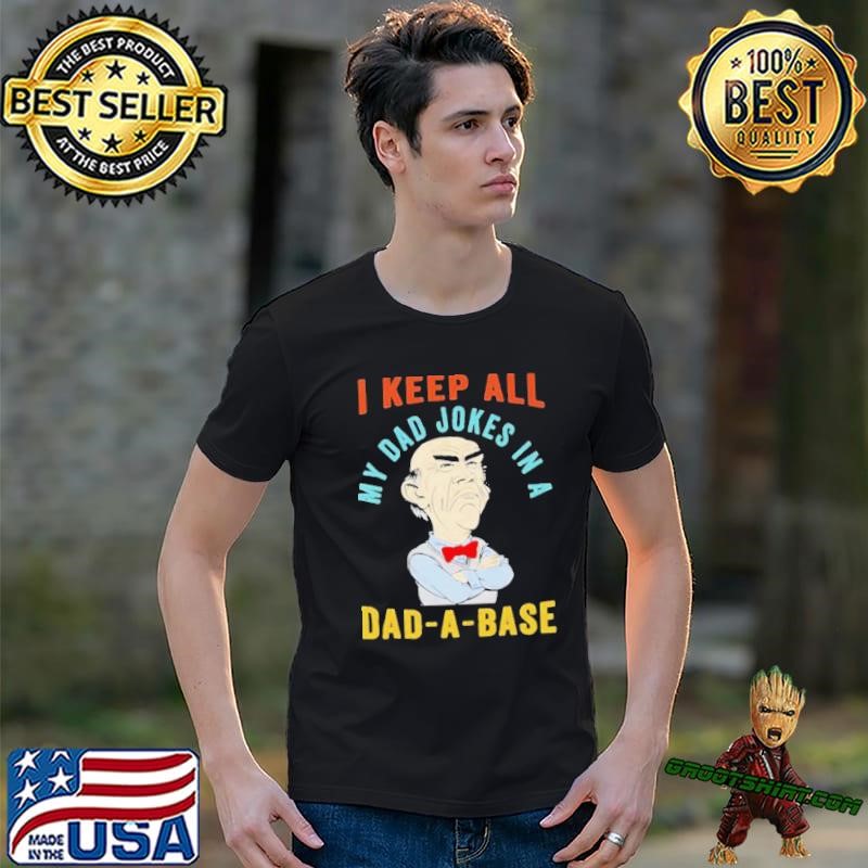 Jeff Dunham Walter I Keep All My Dad Jokes In A Dad-A-Base Unisex