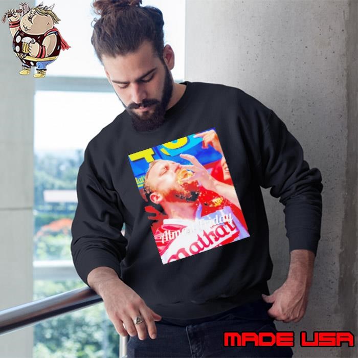 Joey Chestnut almost friday Sweatshirt