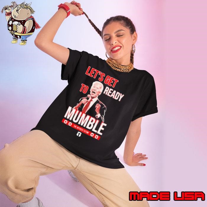 LetS Get Ready To Mumble Biden Ladies tee