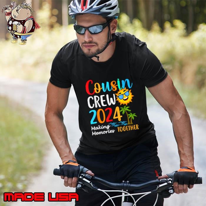 Making Memories Together Cousin Crew 2024 Summer Vacation Unisex