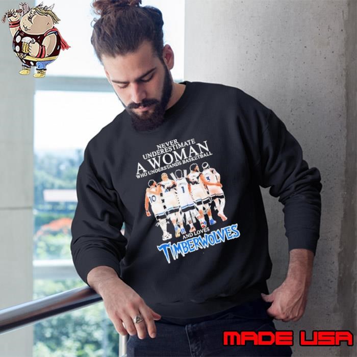 NBA 2024 Never Underestimate A Woman Who Understands Baseball And Loves Minnesota Timberwolves Signatures Sweatshirt