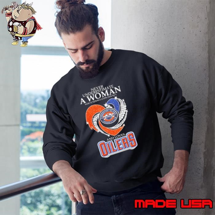 Never Underestimate A Woman Who Understands Hockey And Loves Edmonton Oilers 2024 Diamond Heart Sweatshirt