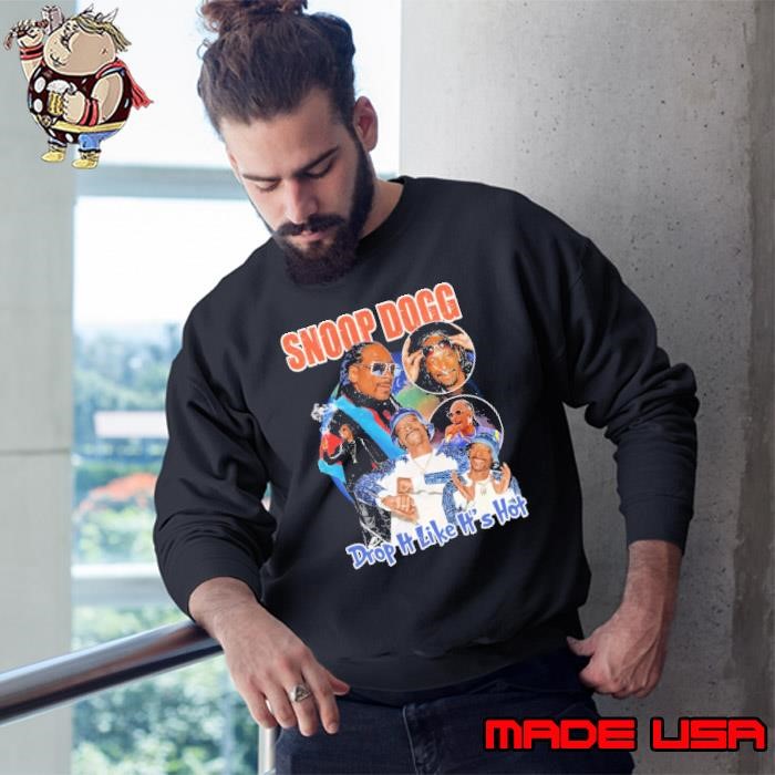 Nice Snoop Dogg Drop It's Like It's Hot American rapper record producer Sweatshirt