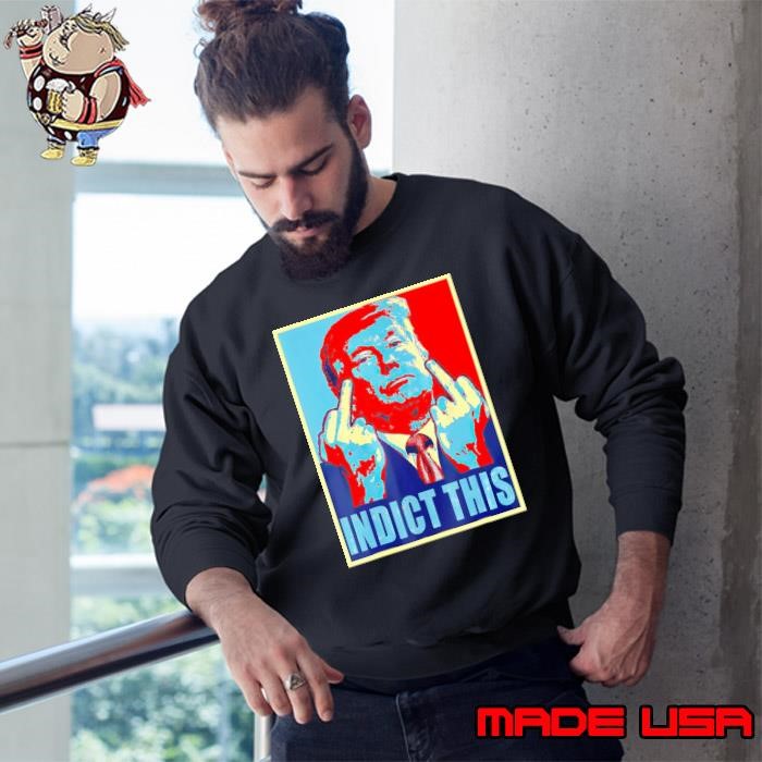 Nice Trump Indict This Political Arrest For Republican Middle Finger Sweatshirt