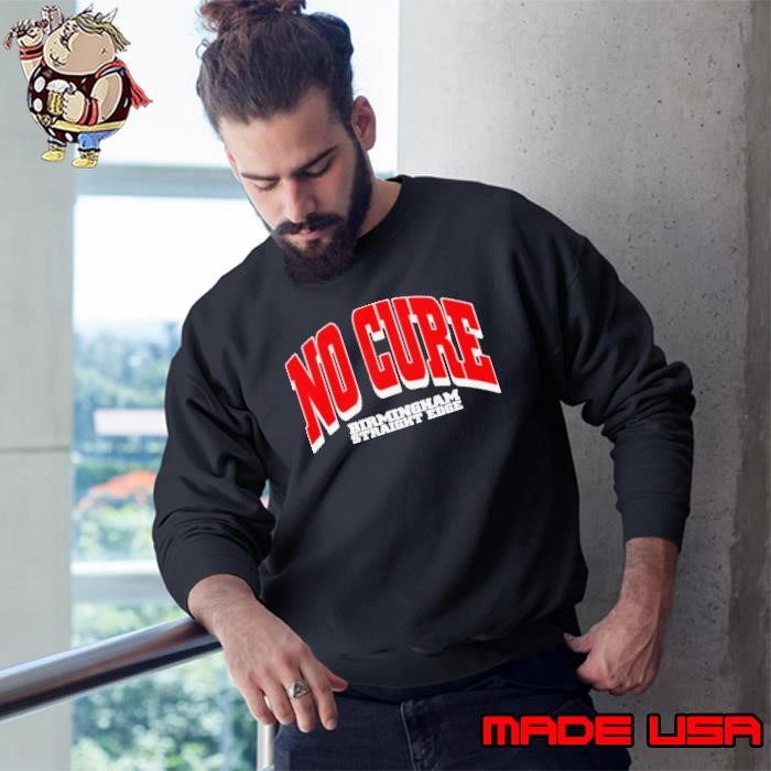 No cure birmingham straight edge Sweatshirt