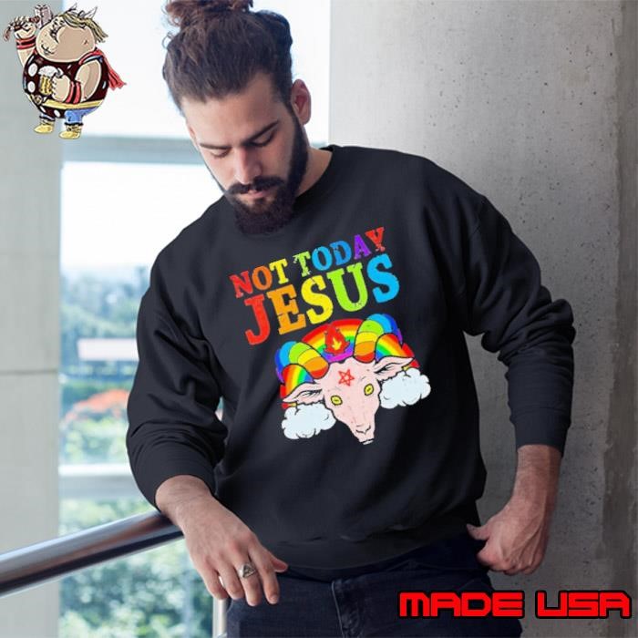 Not Today Jesus Satan Goat Satanic Pride Rainbow Sweatshirt