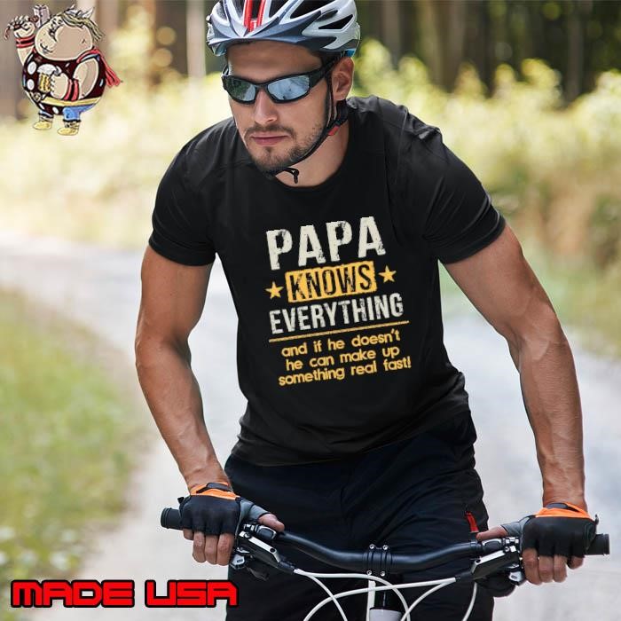 Papa knows everything and he doesn't he can make up something Unisex
