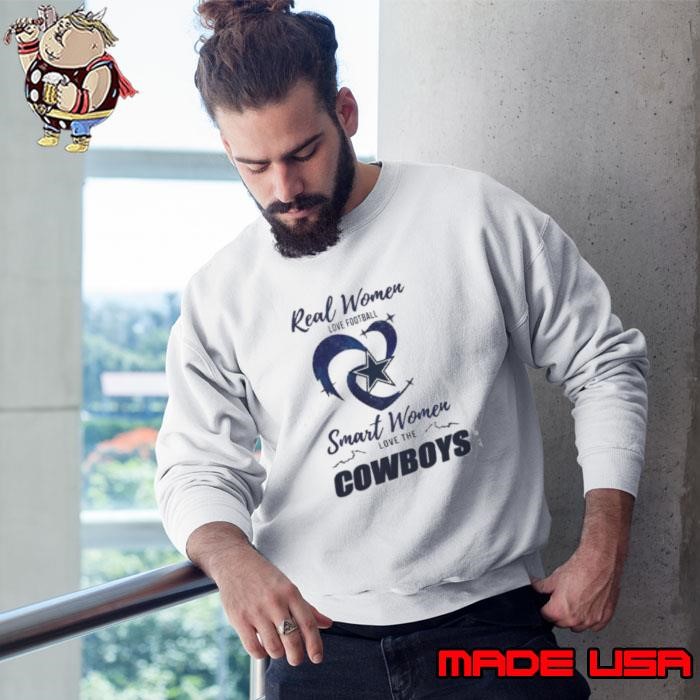 Real Women Love Football Smart Women Love The Dallas Cowboys 2024 Sweatshirt