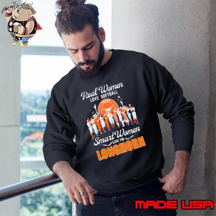 Real Women Love Softball Smart Women Love The Longhorns 2024 Sweatshirt