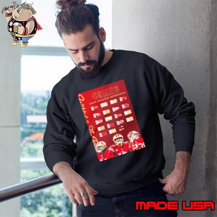 San Francisco 49ers 2024 Season Schedule Faithful To The Bay Sweatshirt