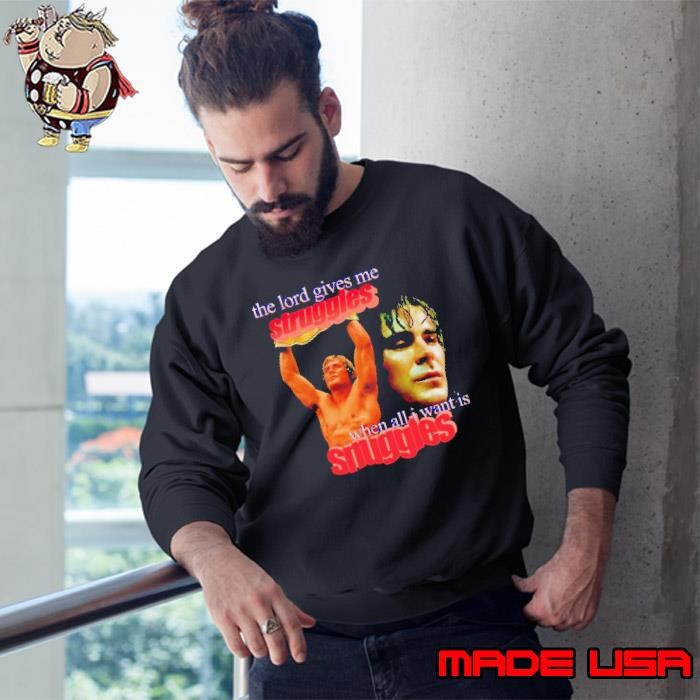 The Iron Claw The lord gives me struggles when all i want is snuggles Sweatshirt