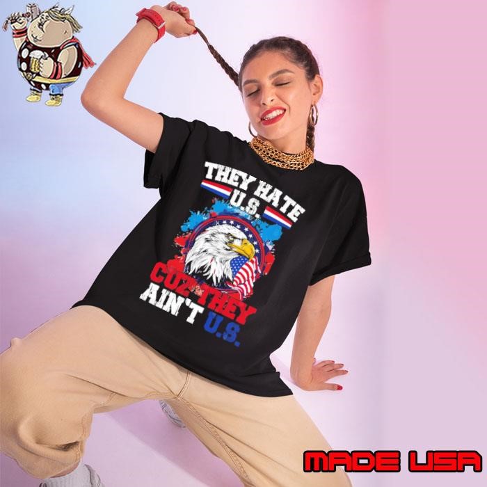 They Hate Us Cuz They Ain't Us Eagle American Flag 4th of July Ladies tee