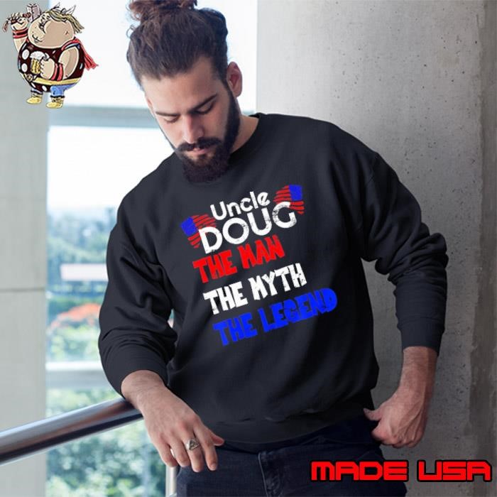 Uncle Doug The Man Myth Legend American flag Sweatshirt
