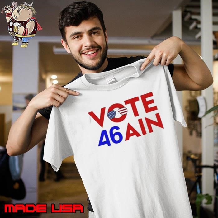 Vote 46 Again Trump President Unisex