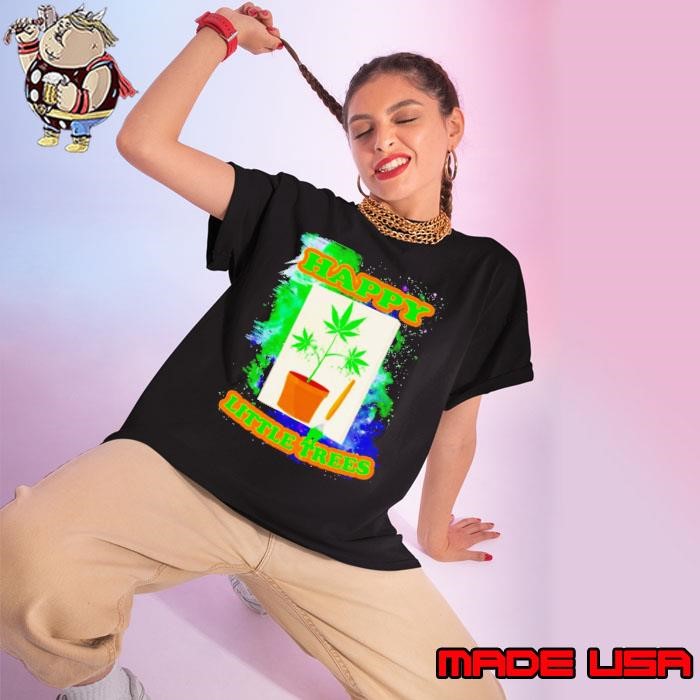 Weed happy little trees Ladies tee
