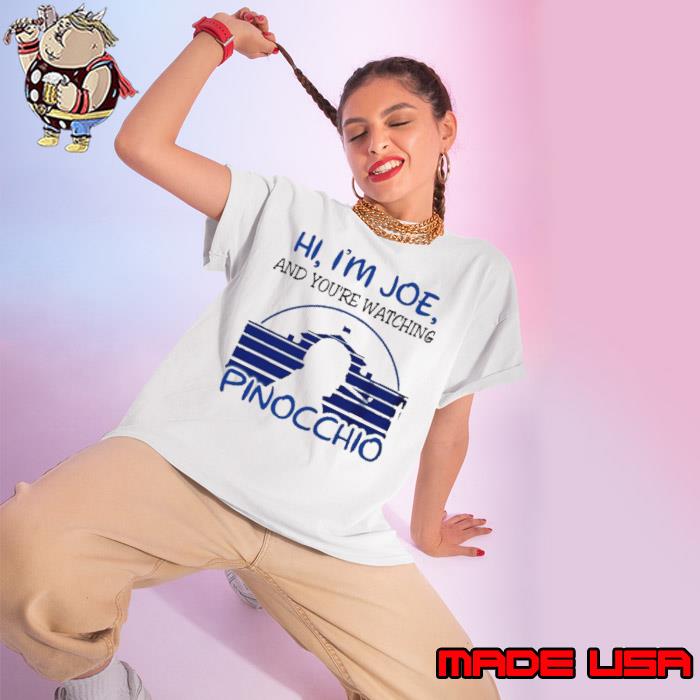 Biden Hi, I’m Joe And You’re Watching Pinocchio Shirt Ladies tee