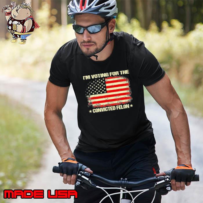 I'm Voting For The Convicted Felon American flag s Unisex