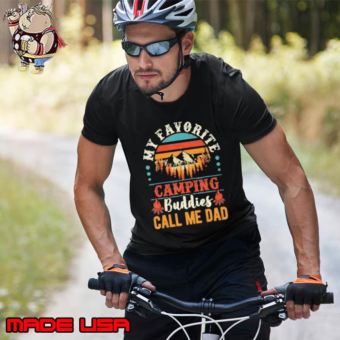 My Favorite Camping Buddies Call Me Dad Father Sayings Mountain Sunset s Unisex