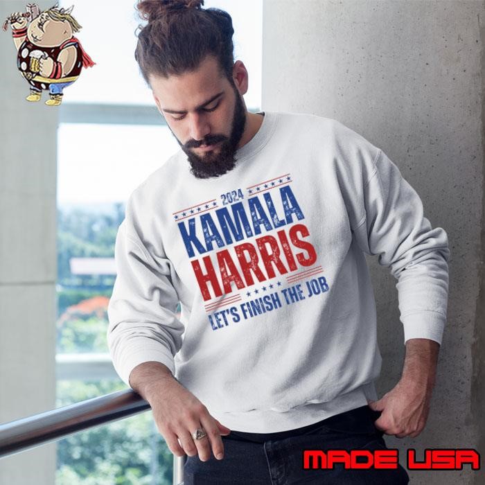 2024 Kamala Let's Finish The Job Election Stars Sweatshirt