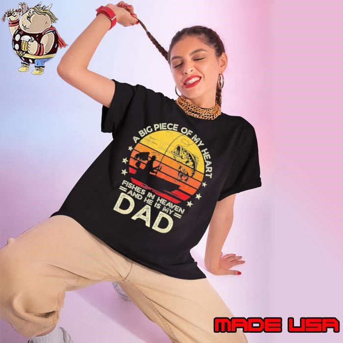 A Big piece of my heart fishes in heaven and he is my dad vintage Ladies tee