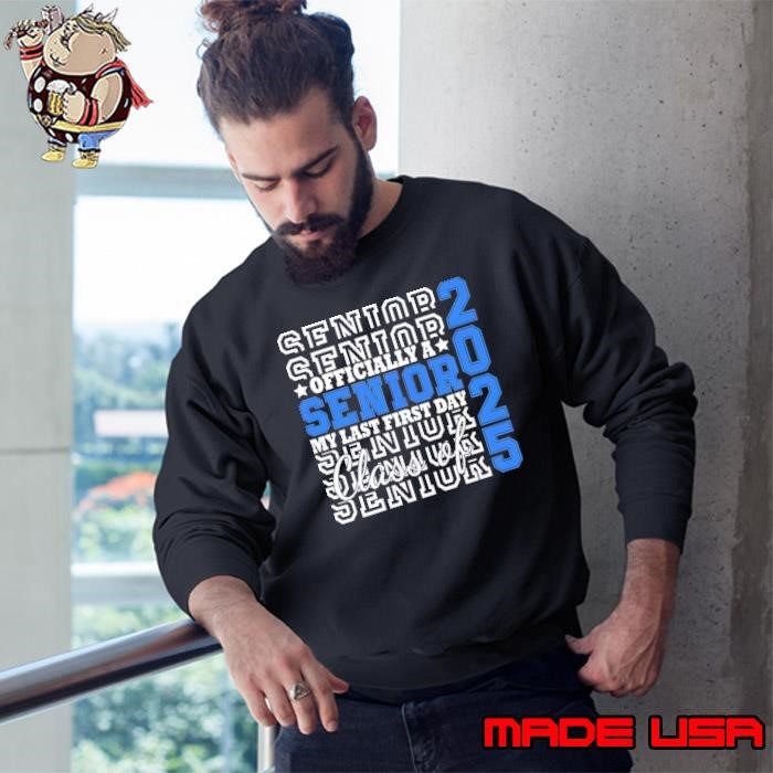 A Senior 2025 My last first day Class of 2025 Sweatshirt