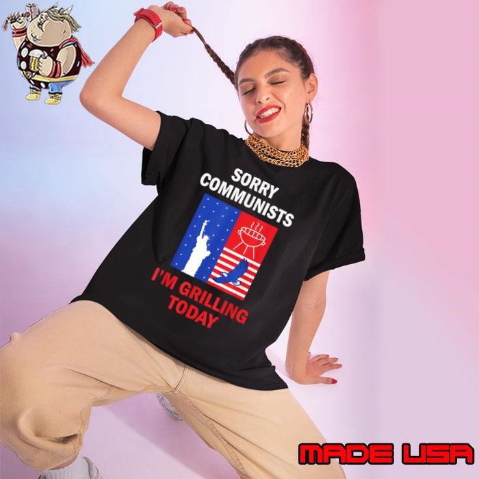 America BBQ Party Sorry Communists Im Grilling Today Ladies tee