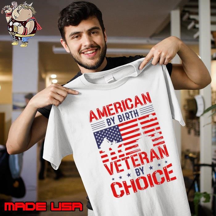 American by Birth Veteran by Choice Stars USa Flag 4th of July Unisex