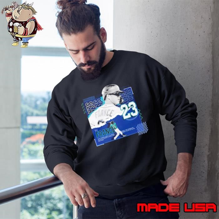 American professional baseball first baseman ty france Sweatshirt