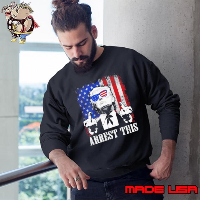 Arrest This Trump 2024 Us American Flag Sweatshirt