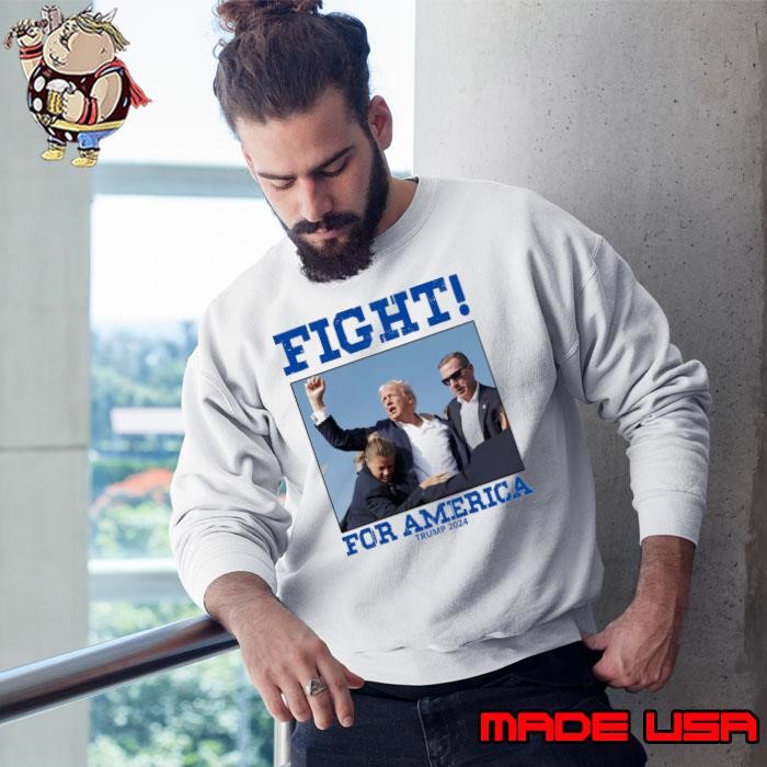 Awesome Trump 2024 Fight for America President Election Sweatshirt