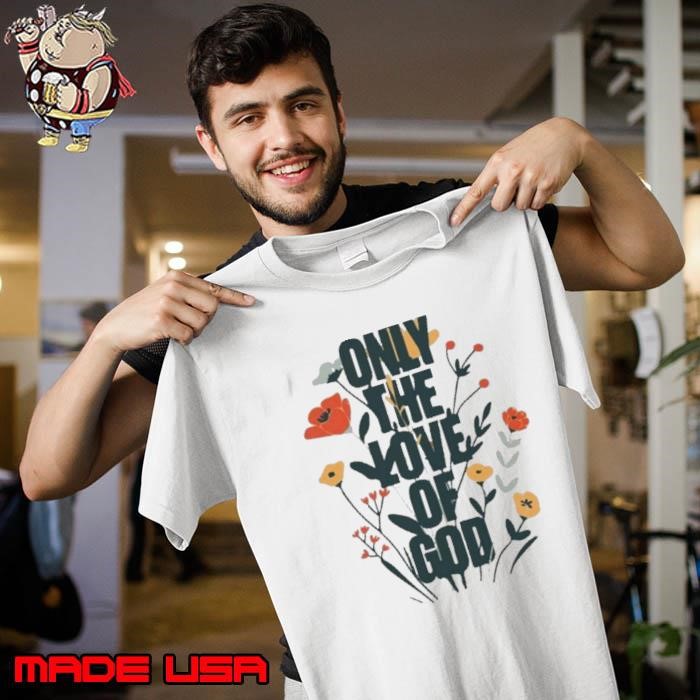 B Lake X Phil Wickham Only The Love Of God 2024 Unisex