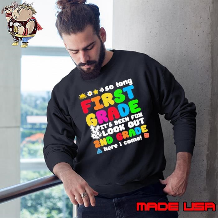 Back to School So Long 1st Grade 2nd Grade Here I Come Sweatshirt