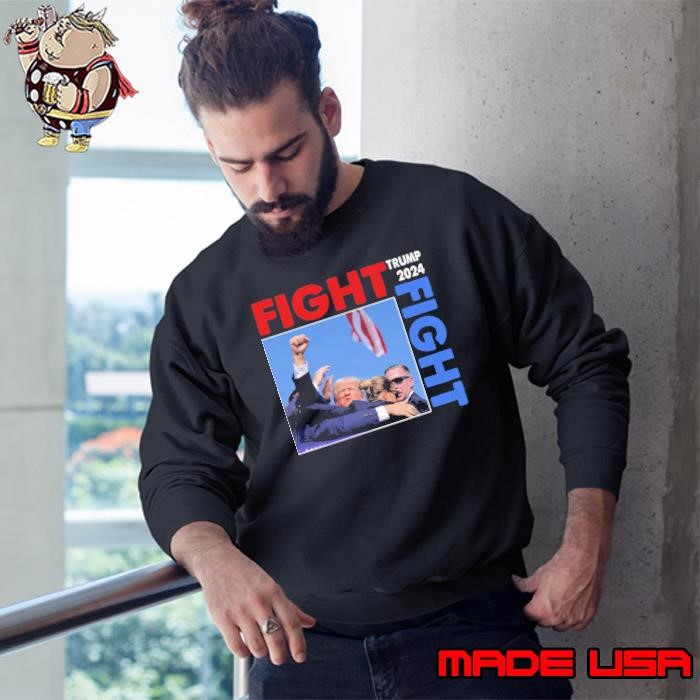 Best Fight Fight Trump 2024 President Election Sweatshirt