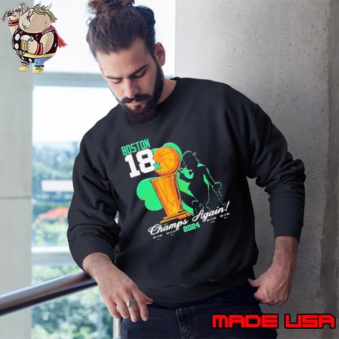 Boston Celtics 18x Champions Again 2024 Sweatshirt