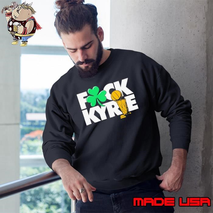 Boston Fuck Kyrie Champs Sweatshirt
