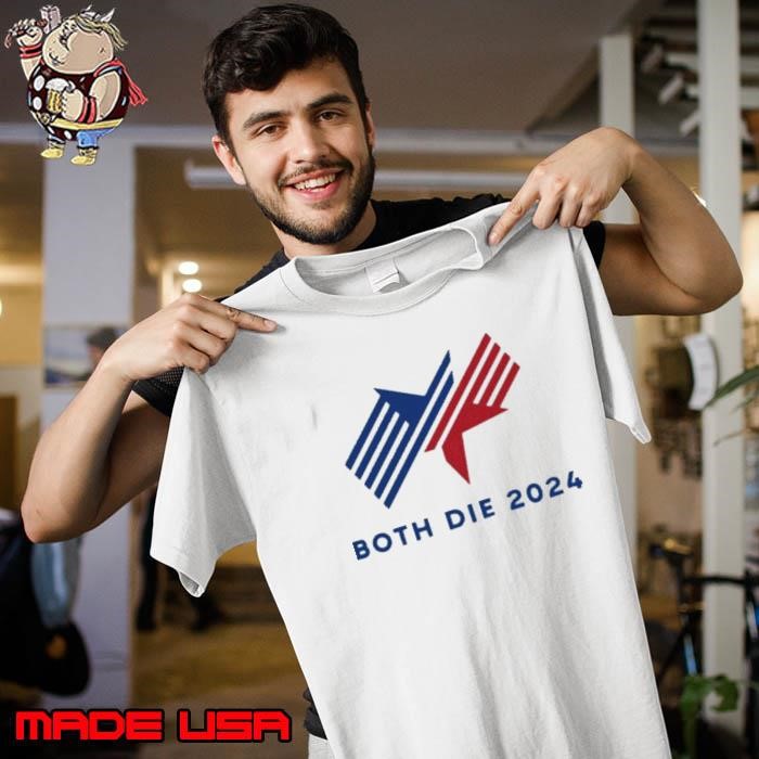 Both Die 2024 Unisex