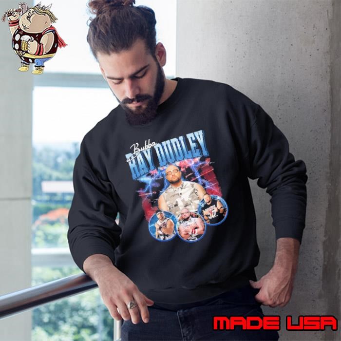 Bubba Ray Dudley An American professional wrestler Sweatshirt