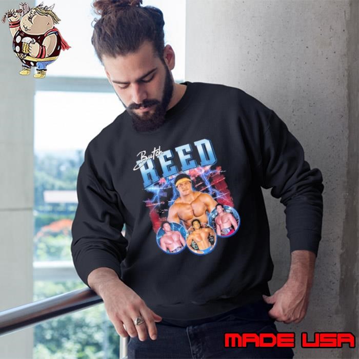 Butch Reed an American professional wrestler football player Sweatshirt