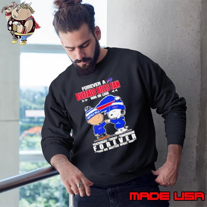 Charlie Brown And Snoopy Forever A Buffalo Bills Fan Win Or Lose Forever No Matter What Sweatshirt