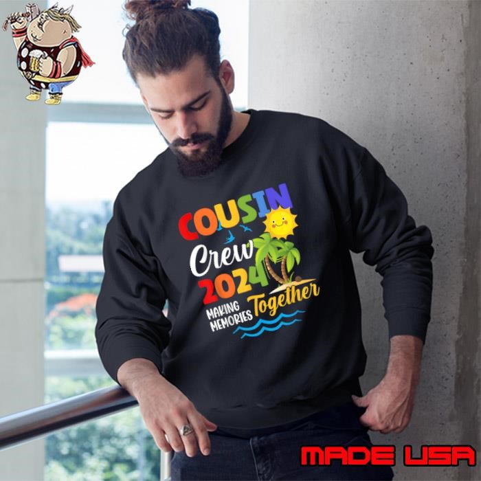 Cousin Crew 2024 Making Memories Together Sun Palms Tree Trips Sweatshirt
