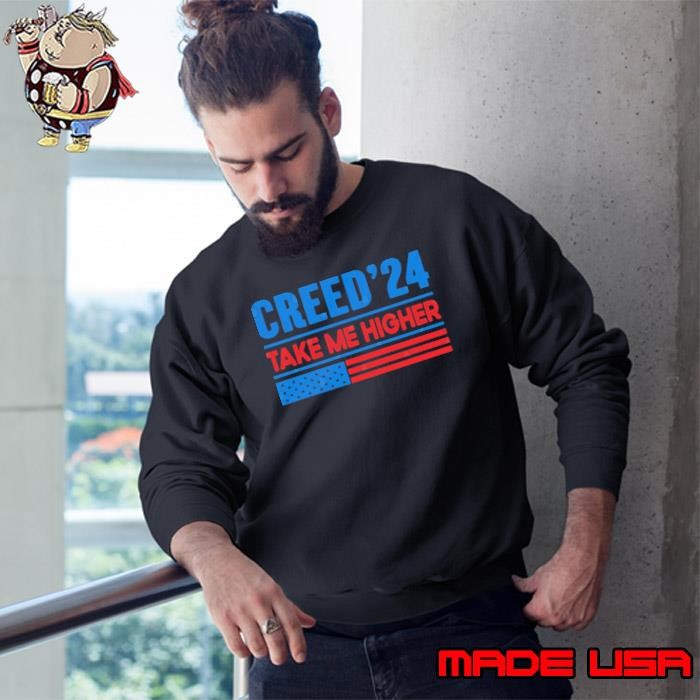 Creed '24 Take Me Higher American Flag Election Creed 2024 Sweatshirt