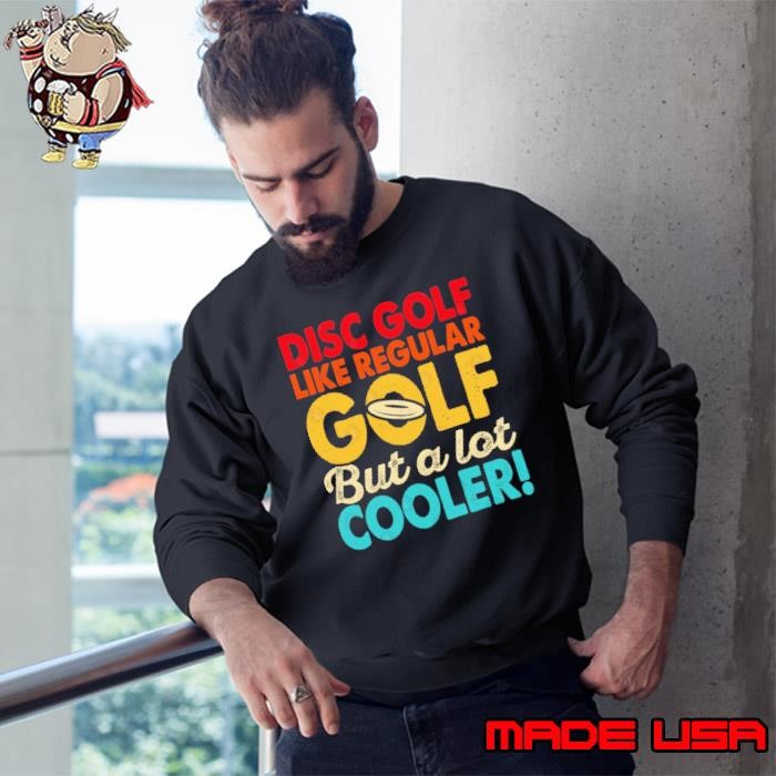 Disc Golf like regular golf but a lot cooler retro Sweatshirt