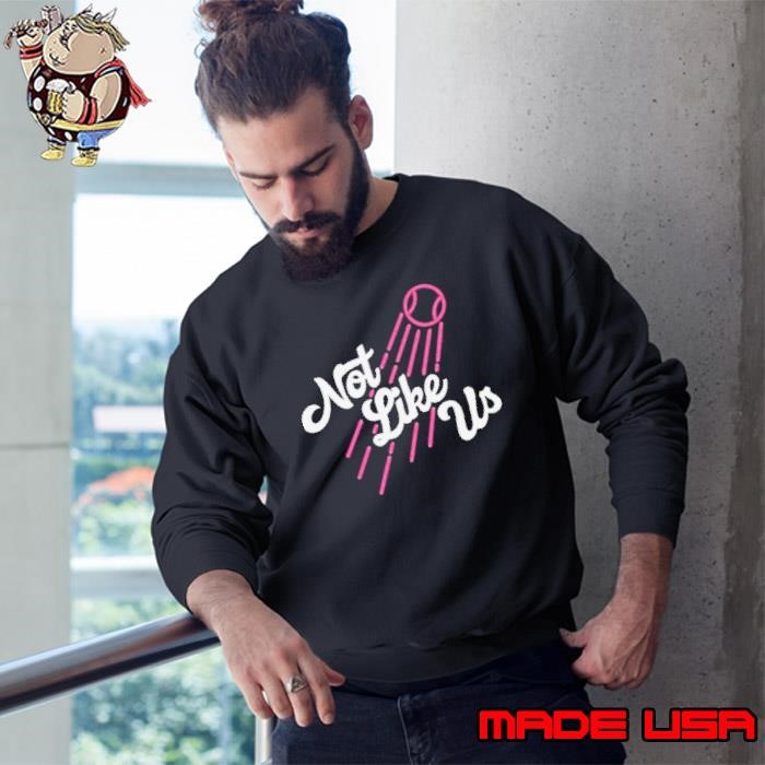 Dodgers Not Like Us Sweatshirt