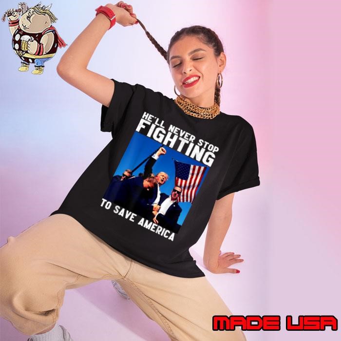 Donald trump he'll never stop fighting to save america usa flag Ladies tee