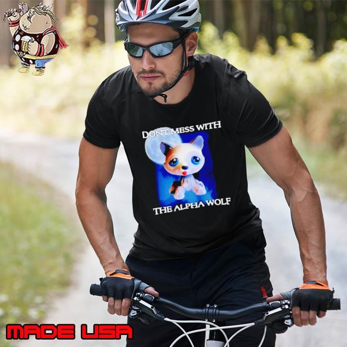 Don’t mess with the alpha wolf Unisex